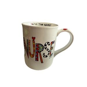 Nurse You're the Nicest! White Coffee Mug by Lorrie Veasey Our Name is Mud